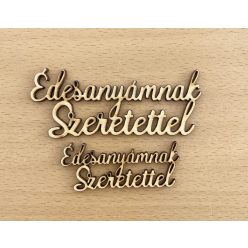 Édesanyámnak szeretettel felirat